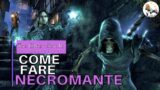 Elder scroll online Come fare la classe del Necromante guide ITA