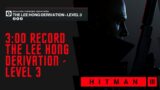 Hitman 3 – Lee Hong Derivation Escalation Level 3 – 3:00
