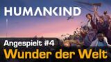 Let's Play Humankind #4: Wunder der Welt (Angespielt / OpenDev Lucy / deutsch)