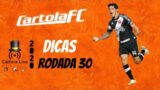 #RODADA 30 – DICAS DA RODADA