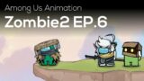 Among Us Animation: Zombie2 (Ep 6)