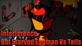Friday Night Funkin : Interference But Starved Eggman Vs Tails (FNF Cover)