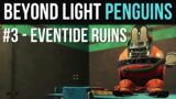 Destiny 2 Beyond Light: How to Find Penguin Souvenirs for Triumph (Eventide Ruins) Week 3