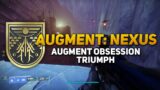 Augment: Nexus Guide – Augment Obsession Triumph 2/8 (Destiny 2 Beyond Light Splintered Title)