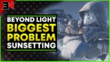 BEYOND LIGHT HAS A BIG PROBLEM – Destiny 2 Beyond Light Sunsetting