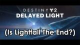 Destiny 2: Beyond Light Delayed & Is Lightfall the End of Destiny?