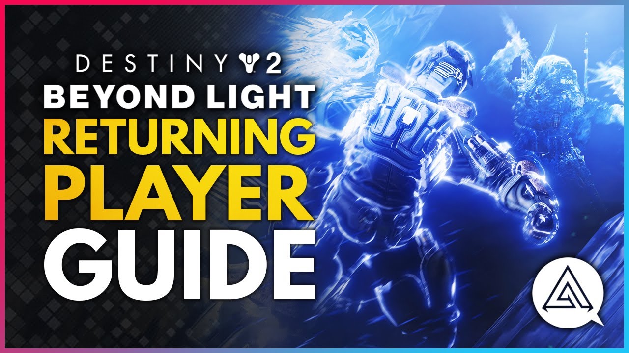 Destiny 2 Beyond Light Returning Player Guide A Summary of What's