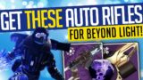 Destiny 2 | GET THESE AUTO RIFLES! For Beyond Light & Year 4 – MUST HAVE!