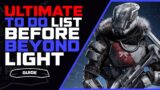 Destiny 2 Ultimate To-Do List Before Beyond Light | New Player Guide