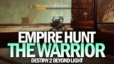 Empire Hunt: The Warrior Full Completion Gameplay [Destiny 2 Beyond Light]