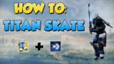 How To: Titan Skate (Destiny 2 – Beyond Light)