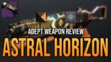 Astral Horizon Adept Review (THIS OR FELWINTER?) | Destiny 2 Beyond Light