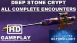 DESTINY 2 Beyond Light | DEEP STONE CRYPT | ALL Complete Encounters | GamePlay
