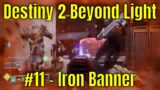 Destiny 2 Beyond Light #11 – Iron Banner