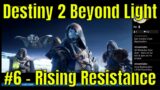 Destiny 2 Beyond Light #6 – Rising Resistance