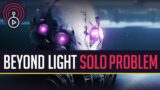 Destiny 2 Beyond Light Has a Solo Problem