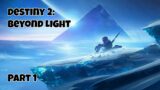 Destiny 2: Beyond Light – Part 1 – No Commentary (Windows 10)