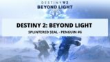 Destiny 2 Beyond Light – Penguin #6