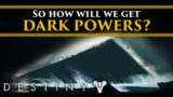 Destiny 2 Lore – How will we get Dark Powers in Destiny 2 Beyond Light? Let's Speculate a bit!