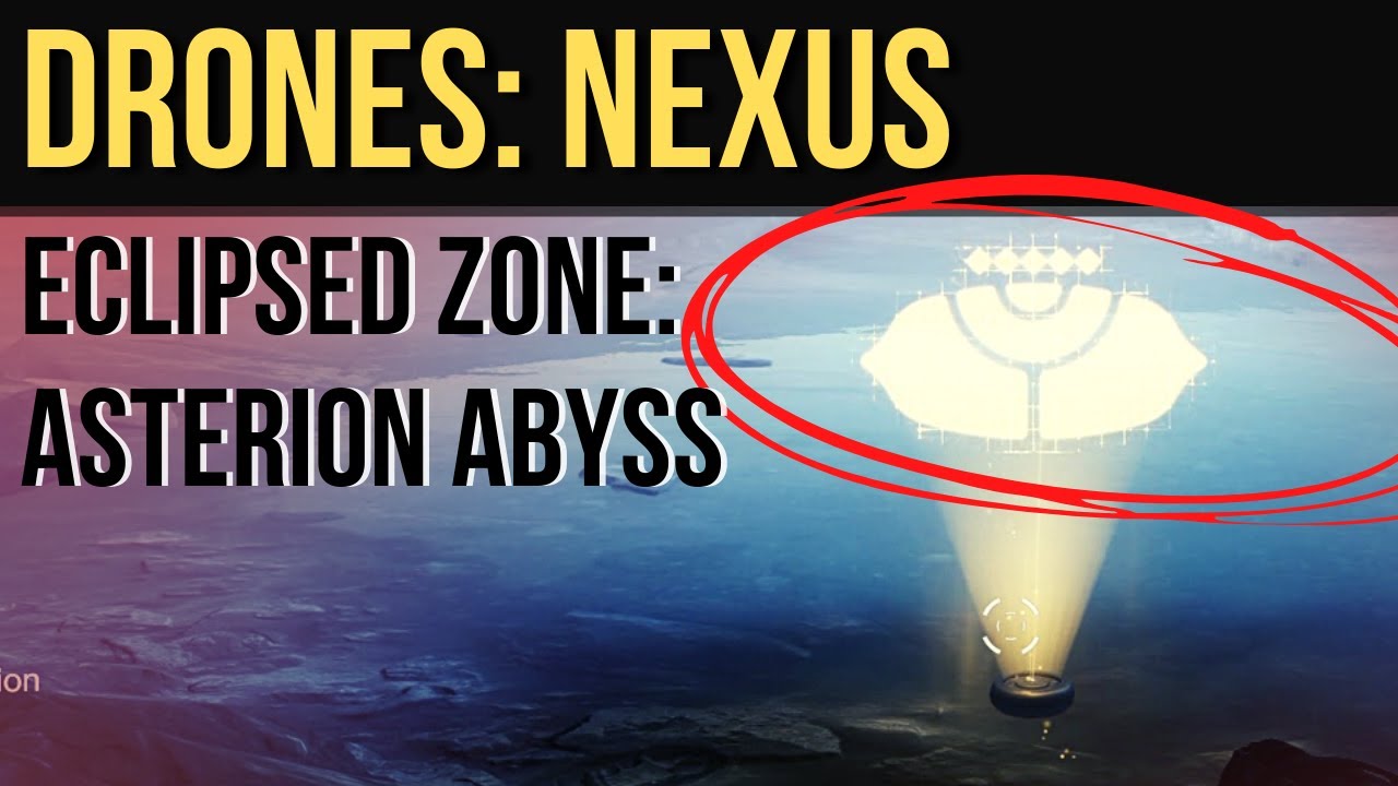 Destiny 2 NEXUS DRONES ASTERION ABYSS SCANNER AUGMENT LOCATION