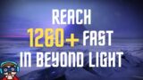 How to get ABOVE 1260 Power Level FAST | Destiny 2: Beyond Light