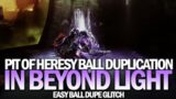 Pit of Heresy Ball Dupe in Beyond Light [Destiny 2]