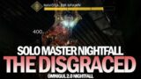Solo Master Nightfall The Disgraced [Destiny 2 Beyond Light]