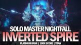 Solo Master Nightfall The Inverted Spire (Platinum Rank) [Destiny 2 Beyond Light]