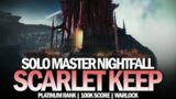 Solo Master Nightfall The Scarlet Keep (Platinum Rank) [Destiny 2 Beyond Light]