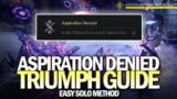 "Aspiration Denied" Triumph Guide / Easy Solo Method [Destiny 2 Beyond Light]