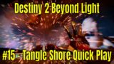 Destiny 2 Beyond Light #15 – Tangle Shore Quick Play
