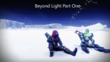 Destiny 2 Beyond Light Part 1: Dang it Grizzly
