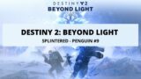 Destiny 2 Beyond Light – Penguin #9 The last one