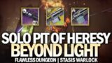 Solo Flawless Pit of Heresy Dungeon in Beyond Light (Stasis Warlock) [Destiny 2]