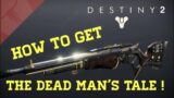 DESTINY 2 : BEYOND LIGHT – HOW TO GET THE DEAD MAN'S TALE EXOTIC SCOUT RIFLE – FULL WALKTHROUGH !!!