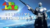 Alex Plays Destiny 2: Beyond Light!