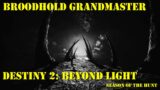 Grandmaster Nightfall Broodhold Destiny 2 Beyond Light, Season of the Hunt.