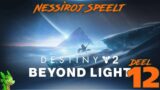 #NL #PC | Destiny 2: Beyond Light campaign deel 12