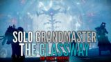 Solo Grandmaster Glassway – No Boss Cheese [Destiny 2 Beyond Light]