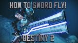 Sword Flying 101 |Destiny 2 Beyond Light