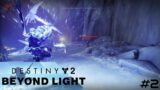 Destiny 2: Beyond Light #2 – Fighting Ice With Ice