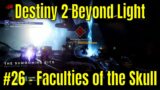 Destiny 2 Beyond Light #26 – Faculties of the Skull