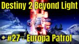 Destiny 2 Beyond Light #27 – Europa Patrol