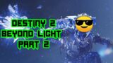 Destiny 2 Beyond Light Part 2