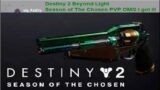 Destiny 2 Beyond Light Season of The Chosen PVP OMG I got it!