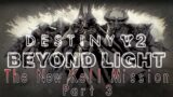 Destiny 2 Beyond Light – The New Kell mission Part 3