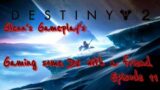 Destiny 2 Beyond light | Gaming with a friend, getting back into it D2 | Episode 11