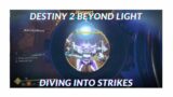 Destiny 2 beyond light Diving into Strikes #7