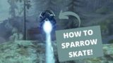 HOW TO SPARROW SKATE! EASY GUIDE! (DESTINY 2: BEYOND LIGHT)