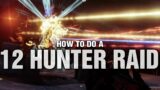 How To Do A… 12 HUNTERS RAID!!!! (The BEST Glitch in Destiny 2 Beyond Light!)